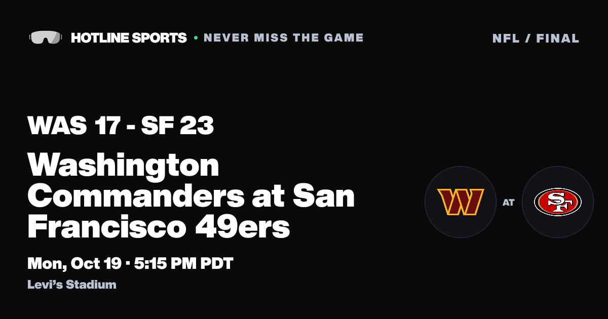 Final: Washington Commanders vs San Francisco 49ers | Oct 19, 2026 ...